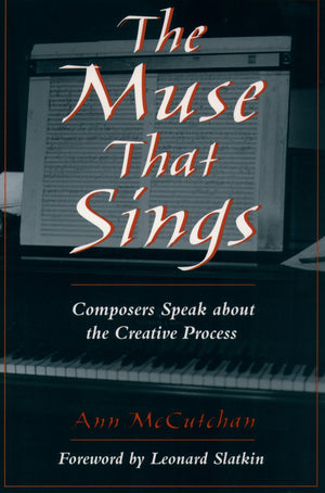 The Muse that Sings: Composers Speak about the Creative Process,Used