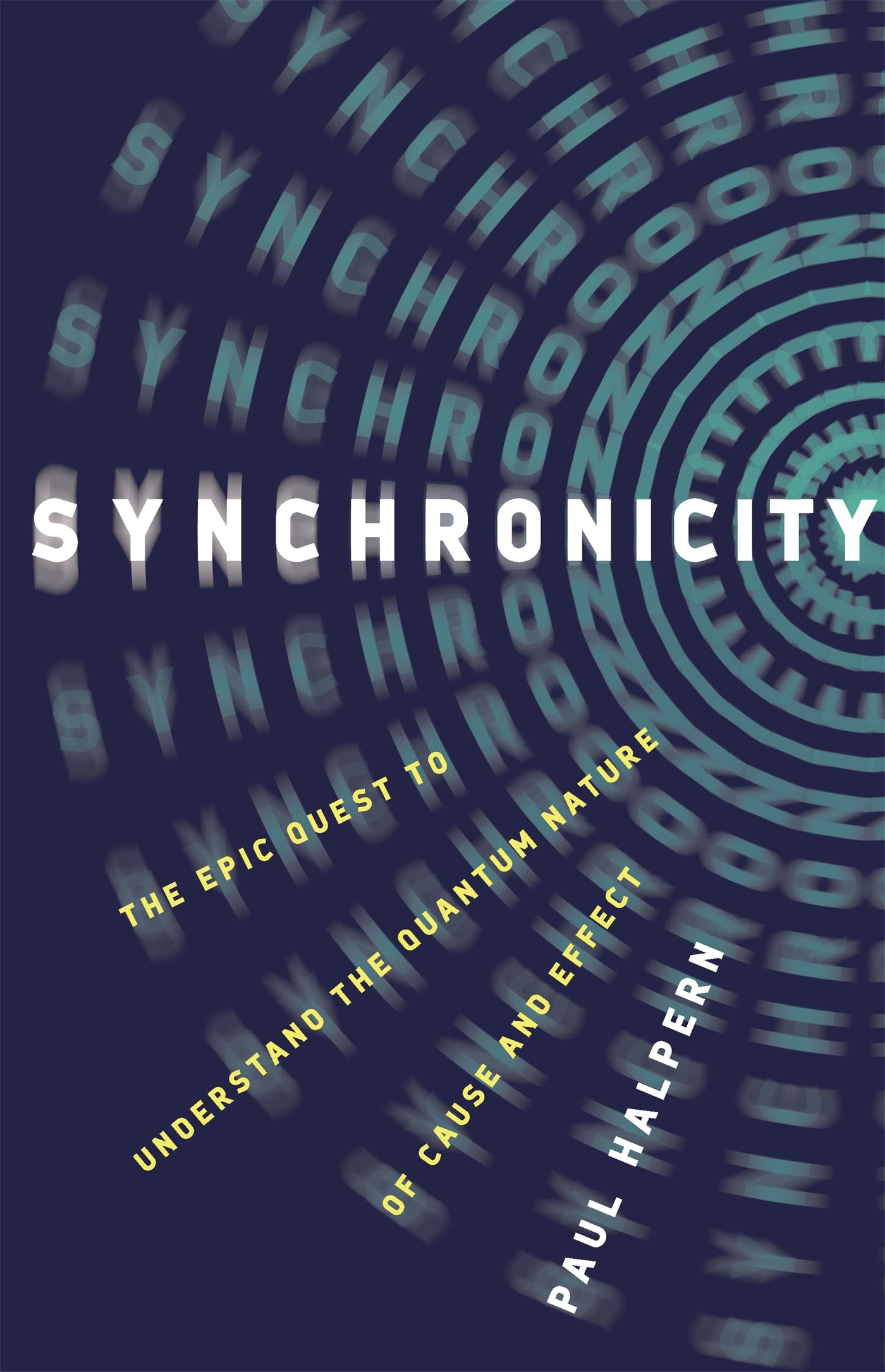 Synchronicity: The Epic Quest to Understand the Quantum Nature of Cause and Effect,Used