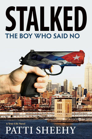 Stalked: The Boy Who Said No: A TrueLife Novel (The Boy Who Said No Novels),Used
