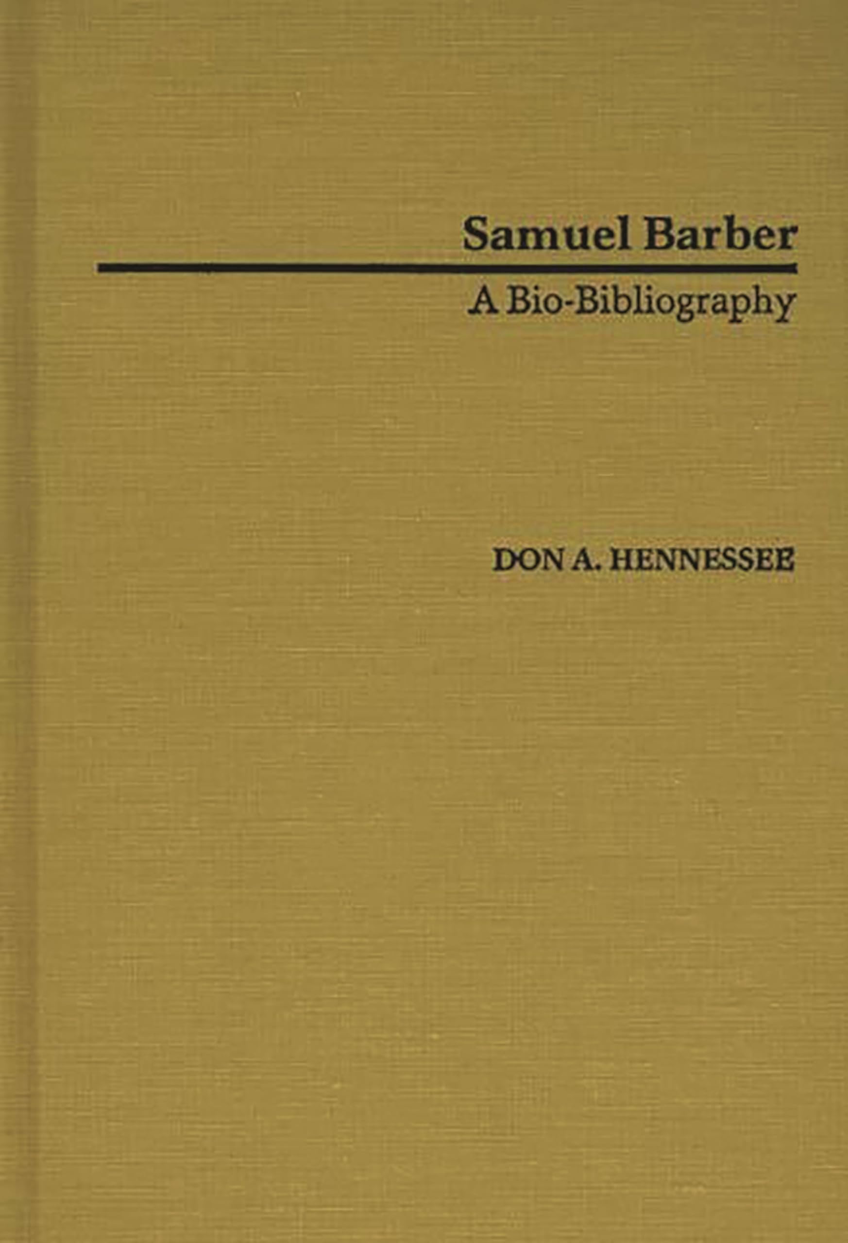 Samuel Barber: A BioBibliography (BioBibliographies in Music),Used