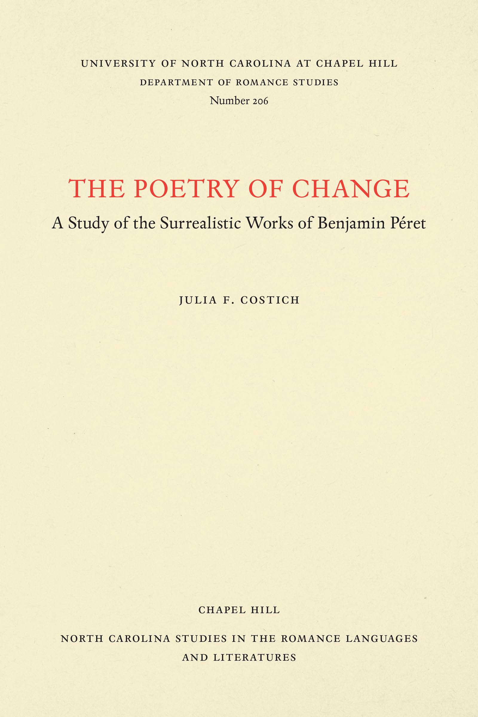 The Poetry Of Change: A Study Of The Surrealist Works Of Benjamin Peret,New