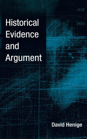 Historical Evidence and Argument,New