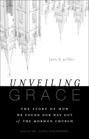 Unveiling Grace: The Story of How We Found Our Way out of the Mormon Church,Used
