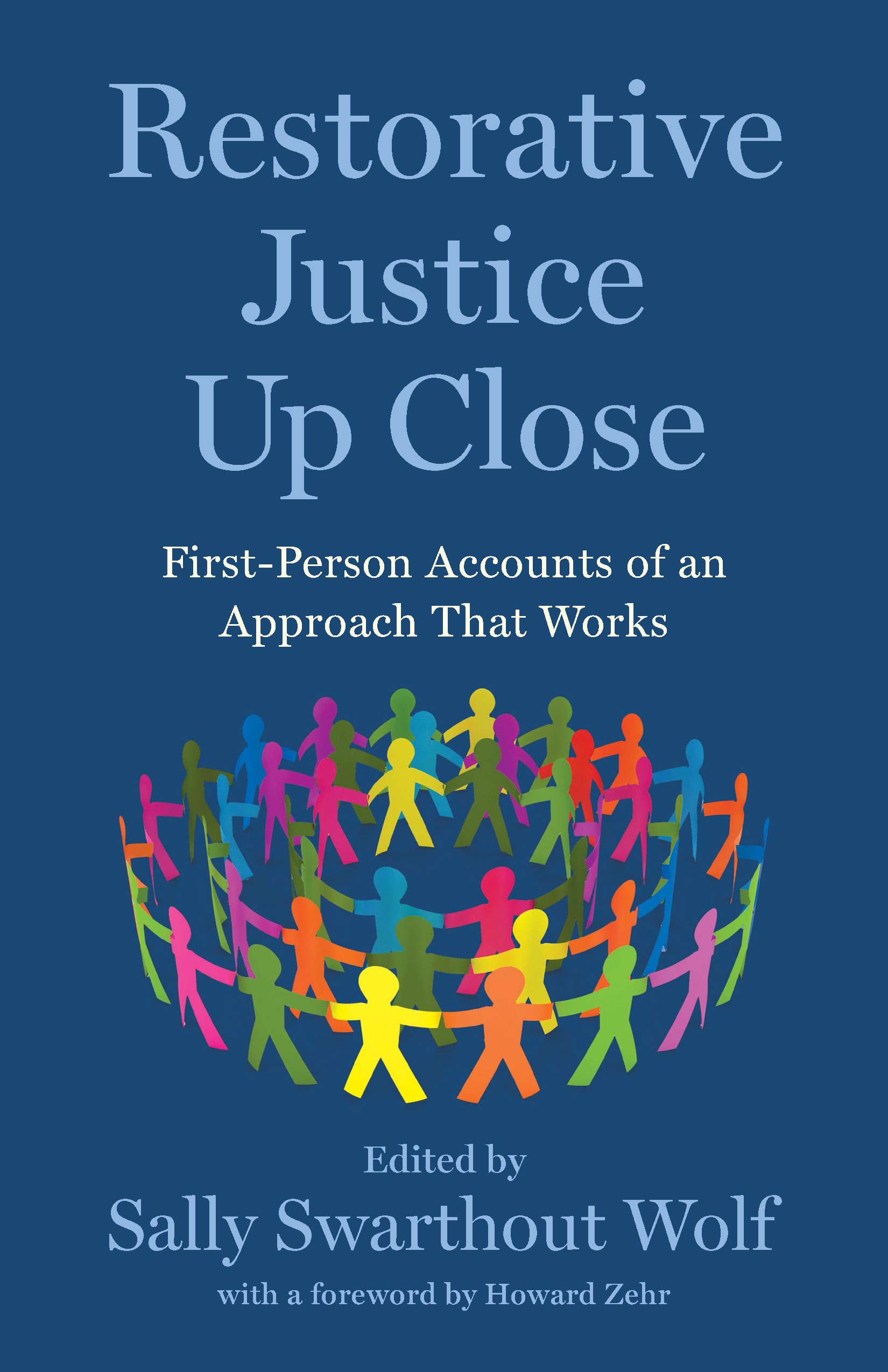 Restorative Justice Up Close: FirstPerson Accounts Of An Approach That Works