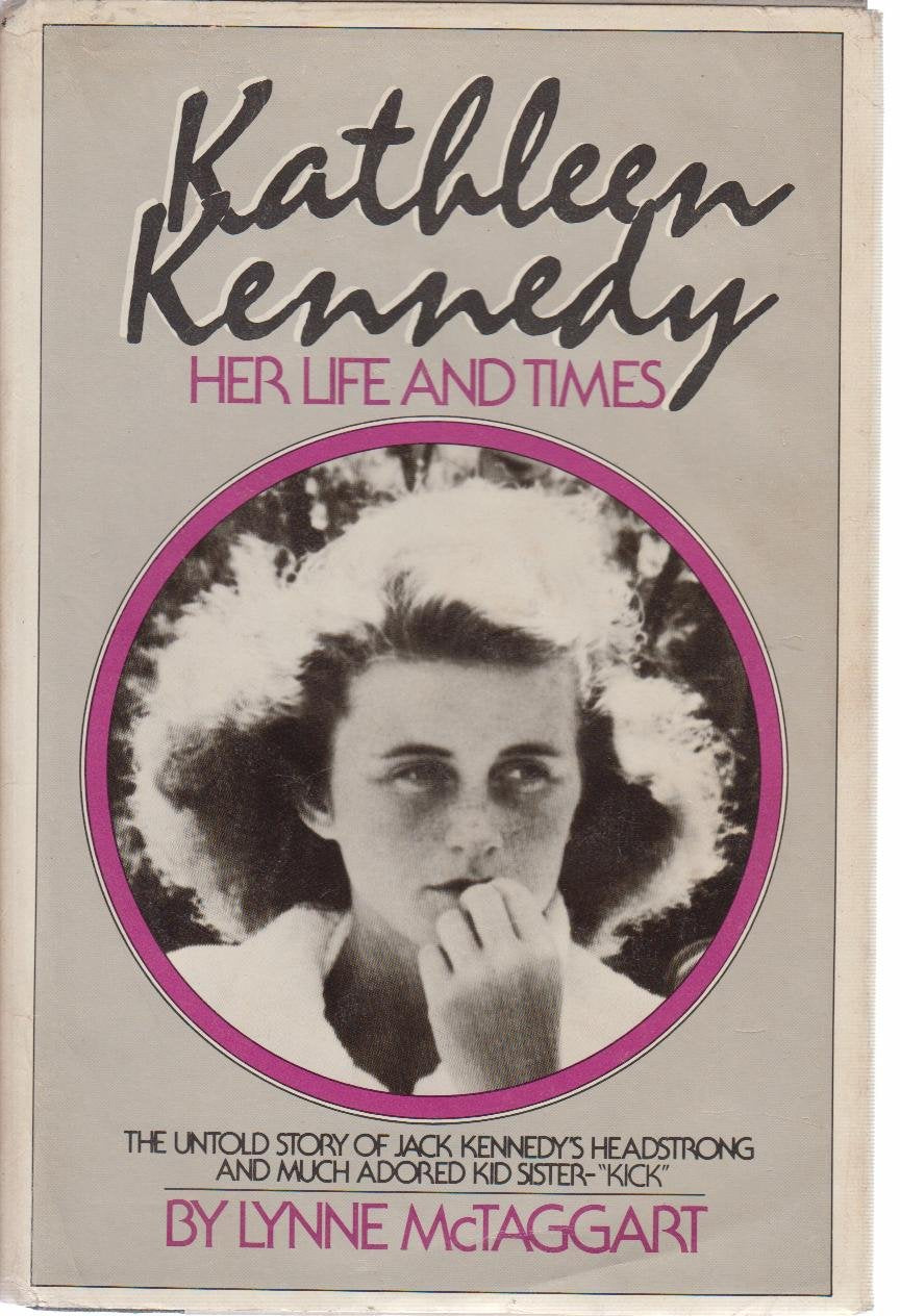 Kathleen Kennedy: Her Life and Times,Used