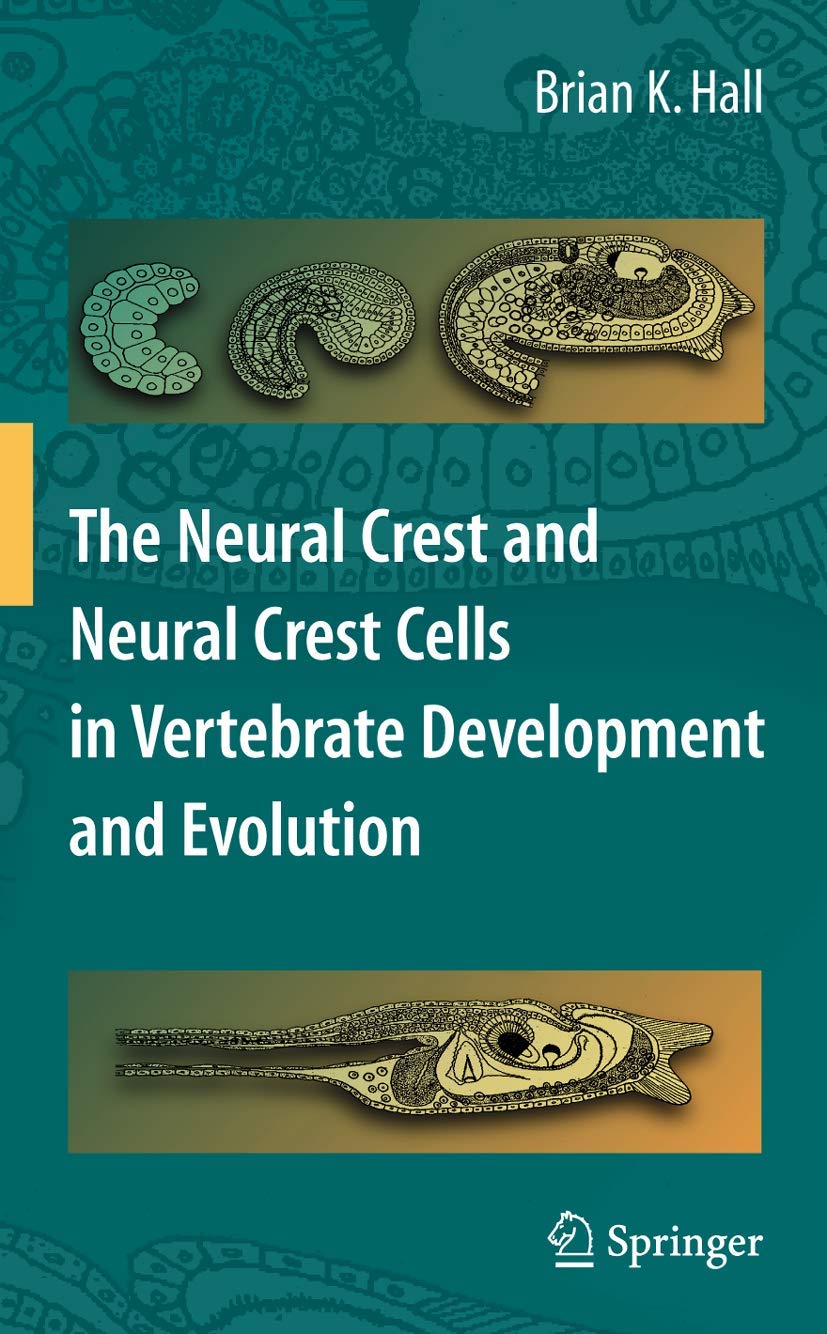 The Neural Crest and Neural Crest Cells in Vertebrate Development and Evolution,Used