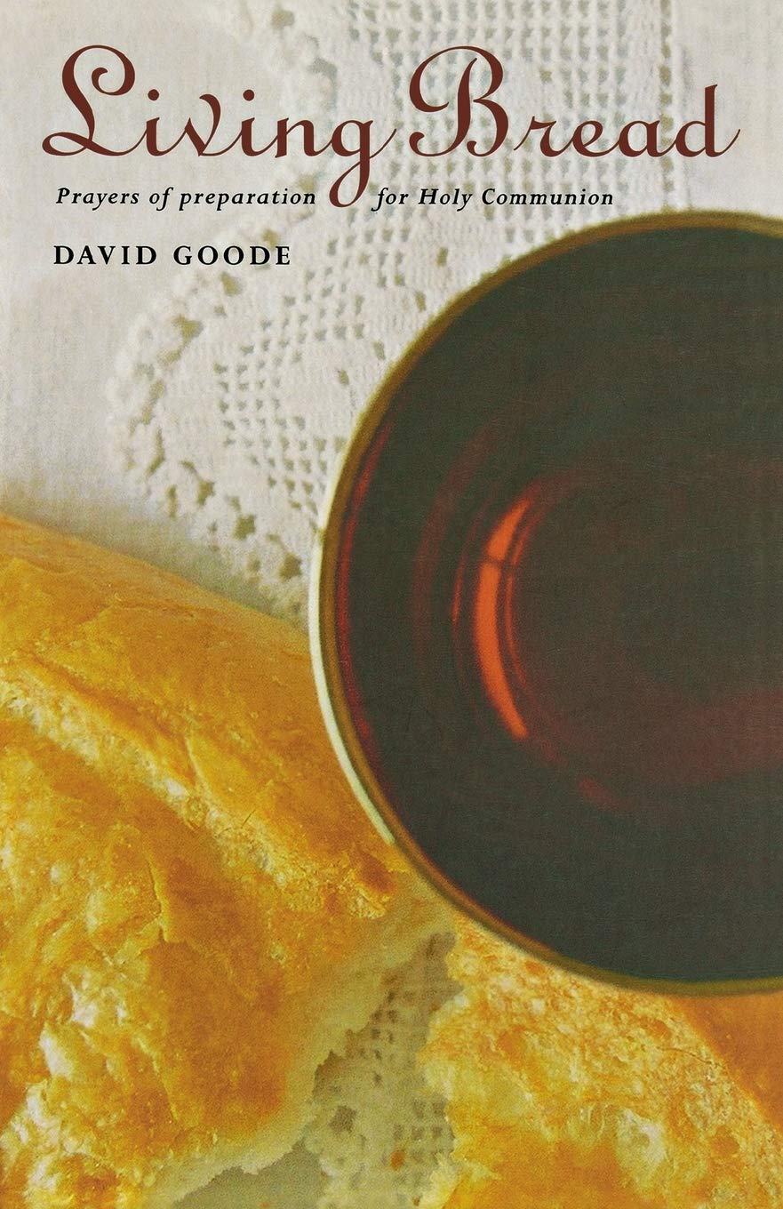 Living Bread: Prayers and Preparation for Holy Communion,New
