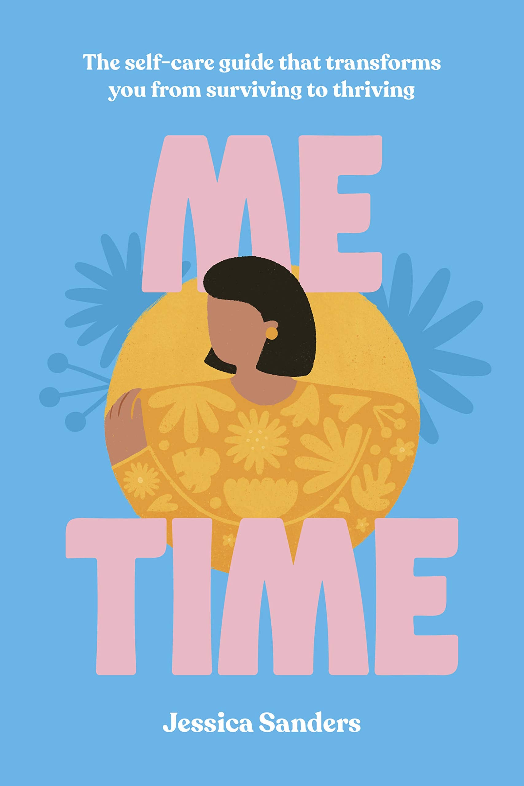 Me Time: The selfcare guide that transforms you from surviving to thriving