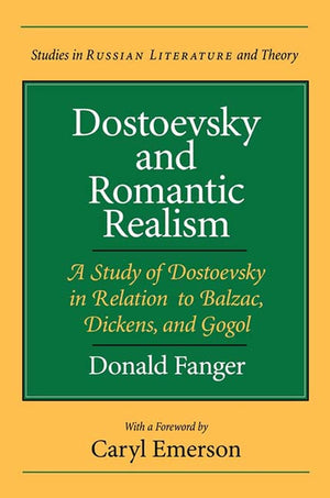 Dostoevsky And Romantic Realism: A Study Of Dostoevsky In Relation To Balzac, Dickens, And Gogol (Studies In Russian Literature ,Used
