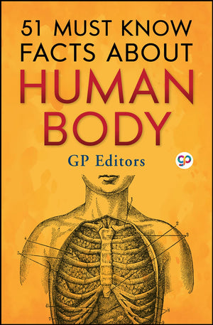 51 Must Know Facts About Human Body (GP Editors)