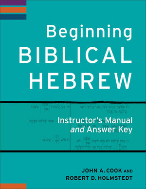 Beginning Biblical Hebrew Instructor's Manual and Answer Key (Learning Biblical Hebrew),Used