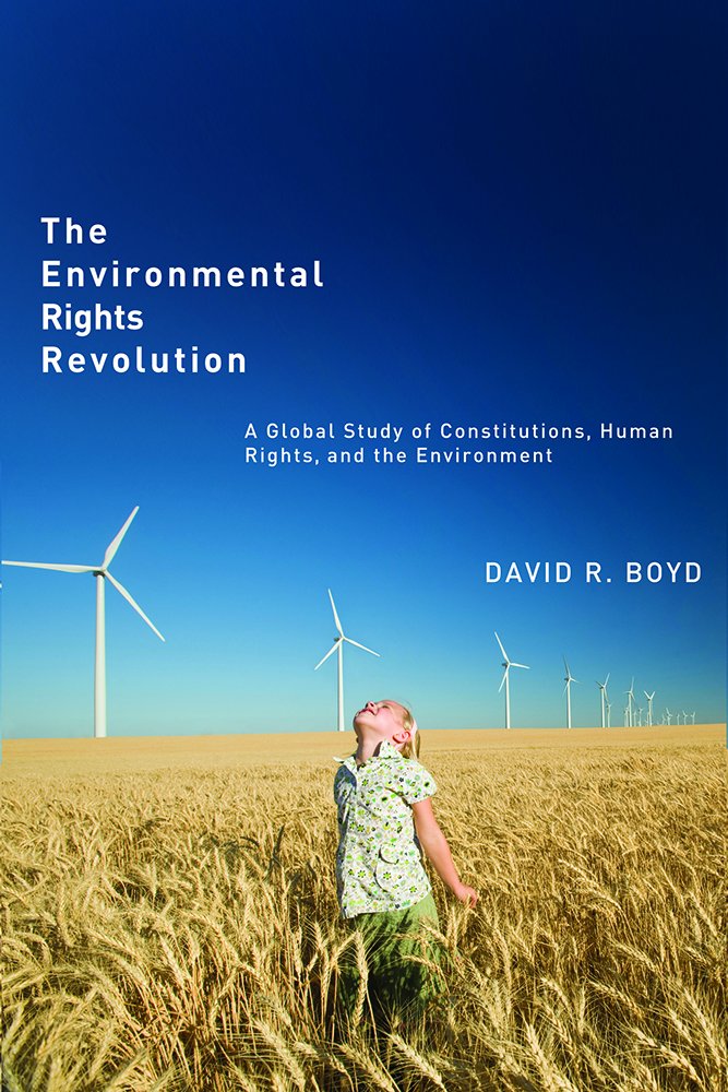 The Environmental Rights Revolution: A Global Study Of Constitutions, Human Rights, And The Environment (Law And Society)