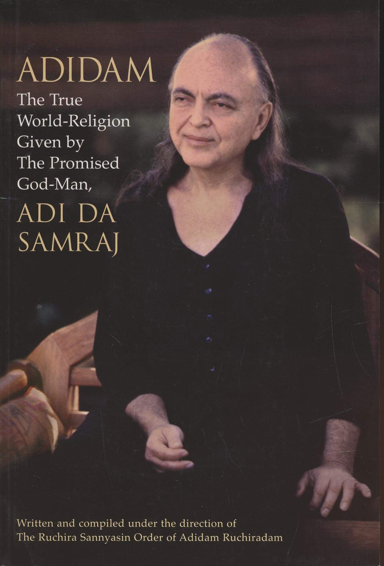 Adidam: The True WorldReligion Given by the Promised GodMan,Used