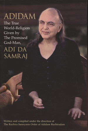 Adidam: The True WorldReligion Given by the Promised GodMan,Used