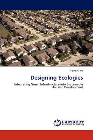 Designing Ecologies: Integrating Green Infrastructure into Sustainable Housing Development,Used