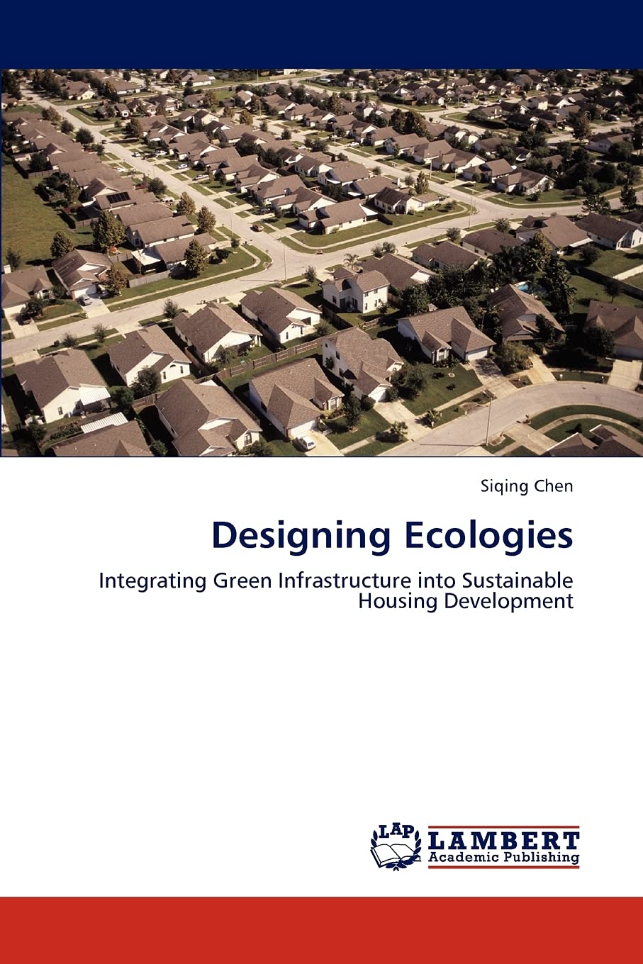 Designing Ecologies: Integrating Green Infrastructure into Sustainable Housing Development,Used