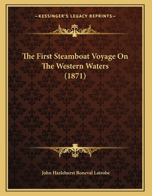 The First Steamboat Voyage On The Western Waters (1871),New