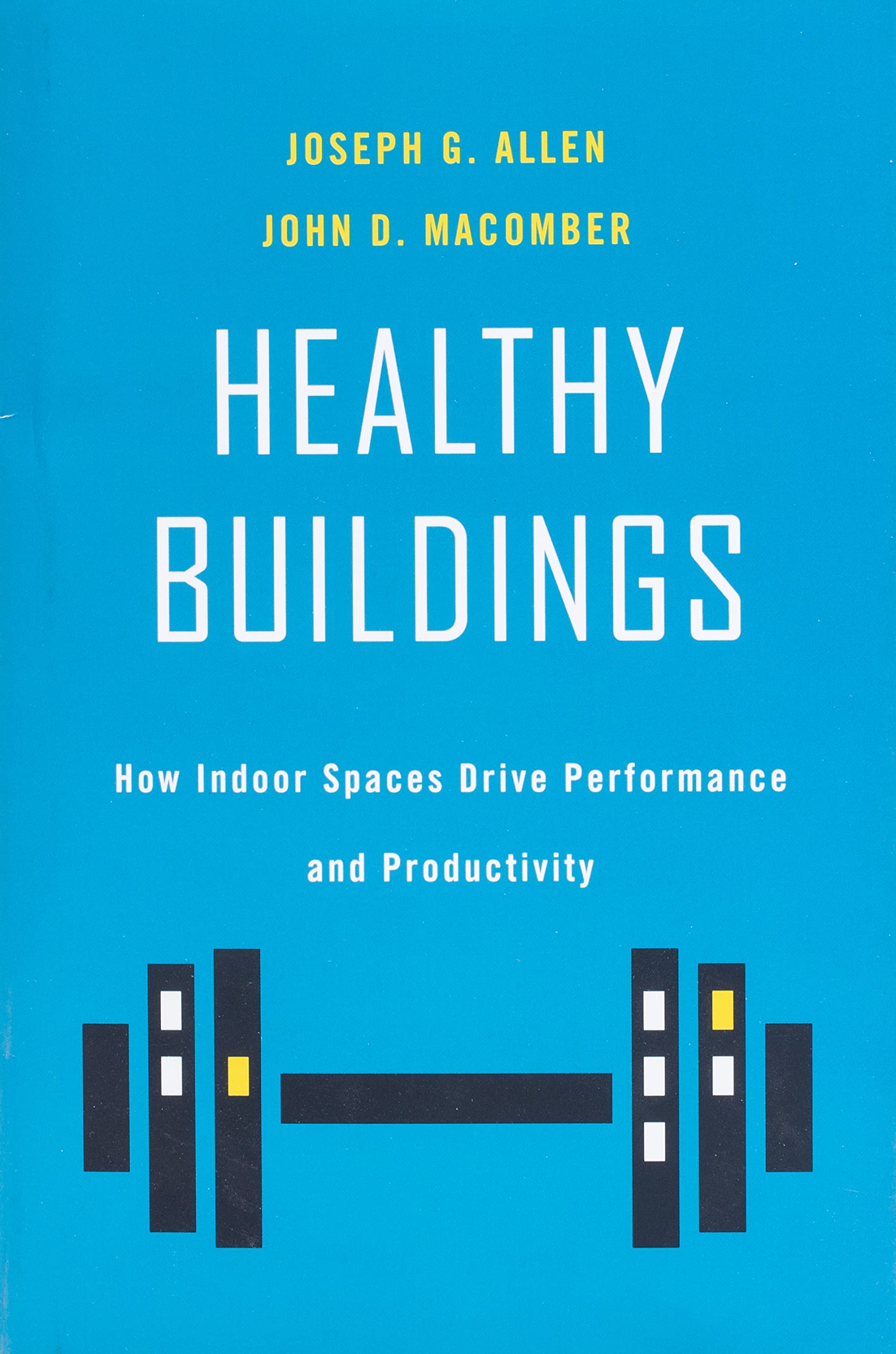 Healthy Buildings: How Indoor Spaces Drive Performance And Productivity