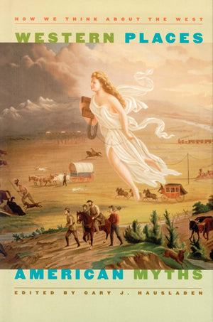 Western Places, American Myths: How We Think About The West (Wilbur S. Shepperson Series in History And Humanities),Used