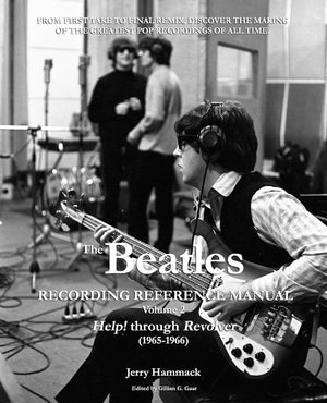 The Beatles Recording Reference Manual: Volume 2: Help! through Revolver (19651966) (Beatles Recording Reference Manuals),New