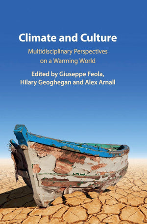 Climate and Culture: Multidisciplinary Perspectives on a Warming World,Used