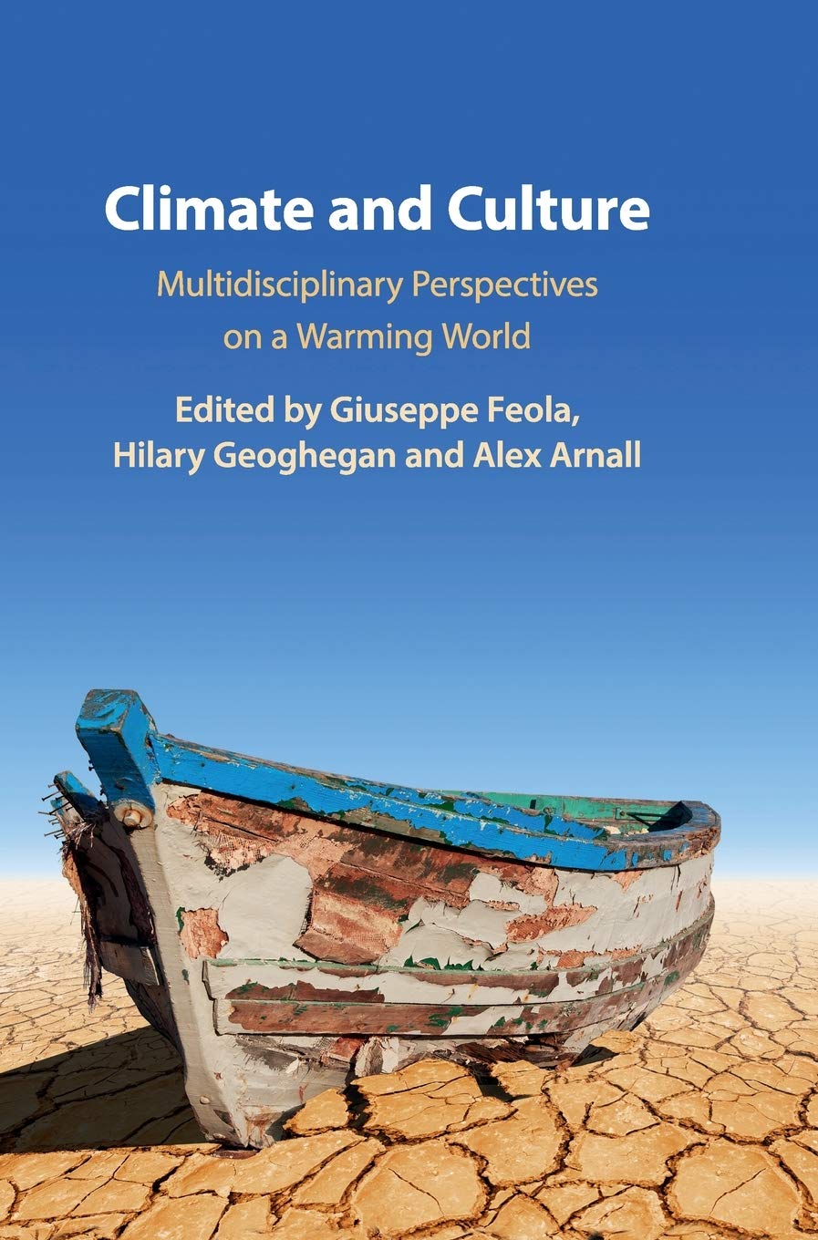 Climate and Culture: Multidisciplinary Perspectives on a Warming World,Used