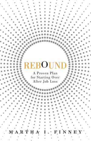 Rebound: A Proven Plan For Starting Over After Job Loss,Used