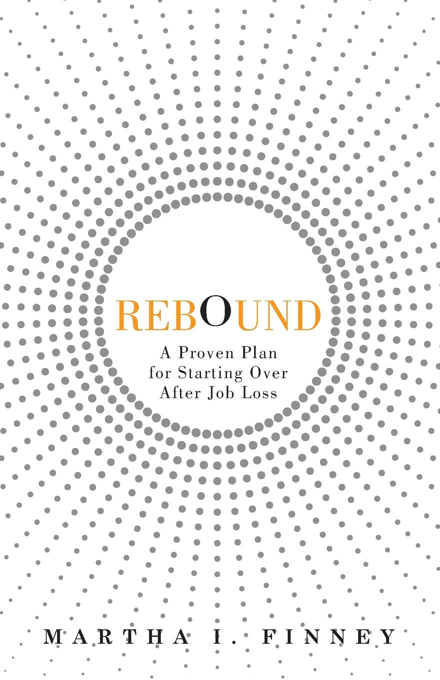 Rebound: A Proven Plan For Starting Over After Job Loss,Used