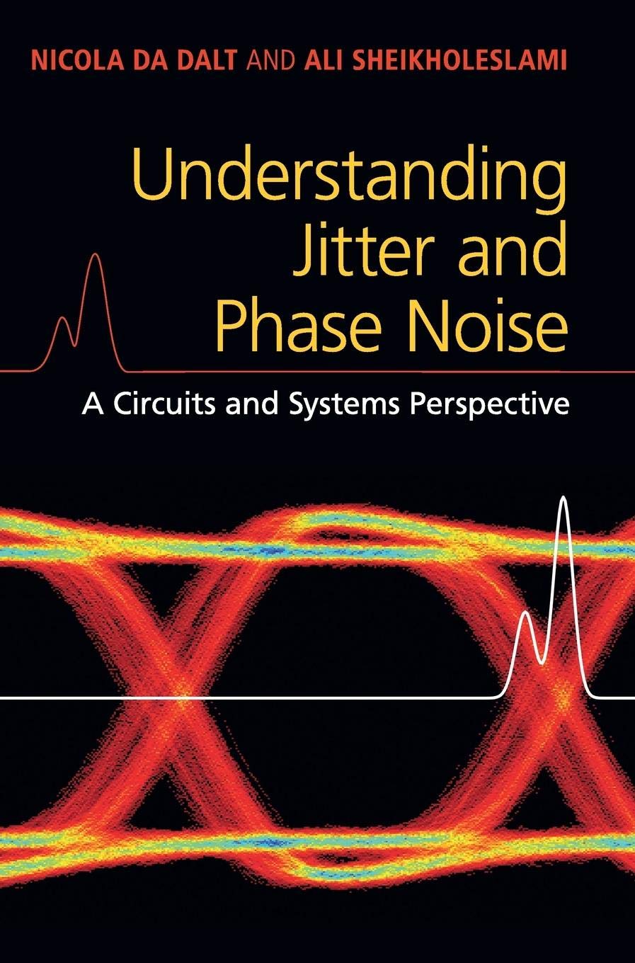 Understanding Jitter and Phase Noise: A Circuits and Systems Perspective,Used