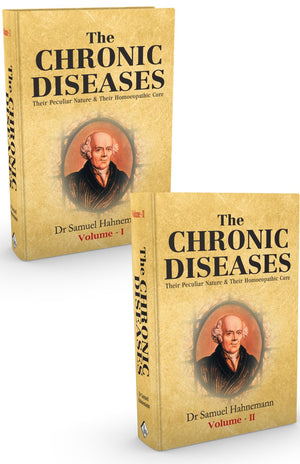 The Chronic Diseases  Their Nature & Their Homeopathic Cure (Set Of 2 Volumes)