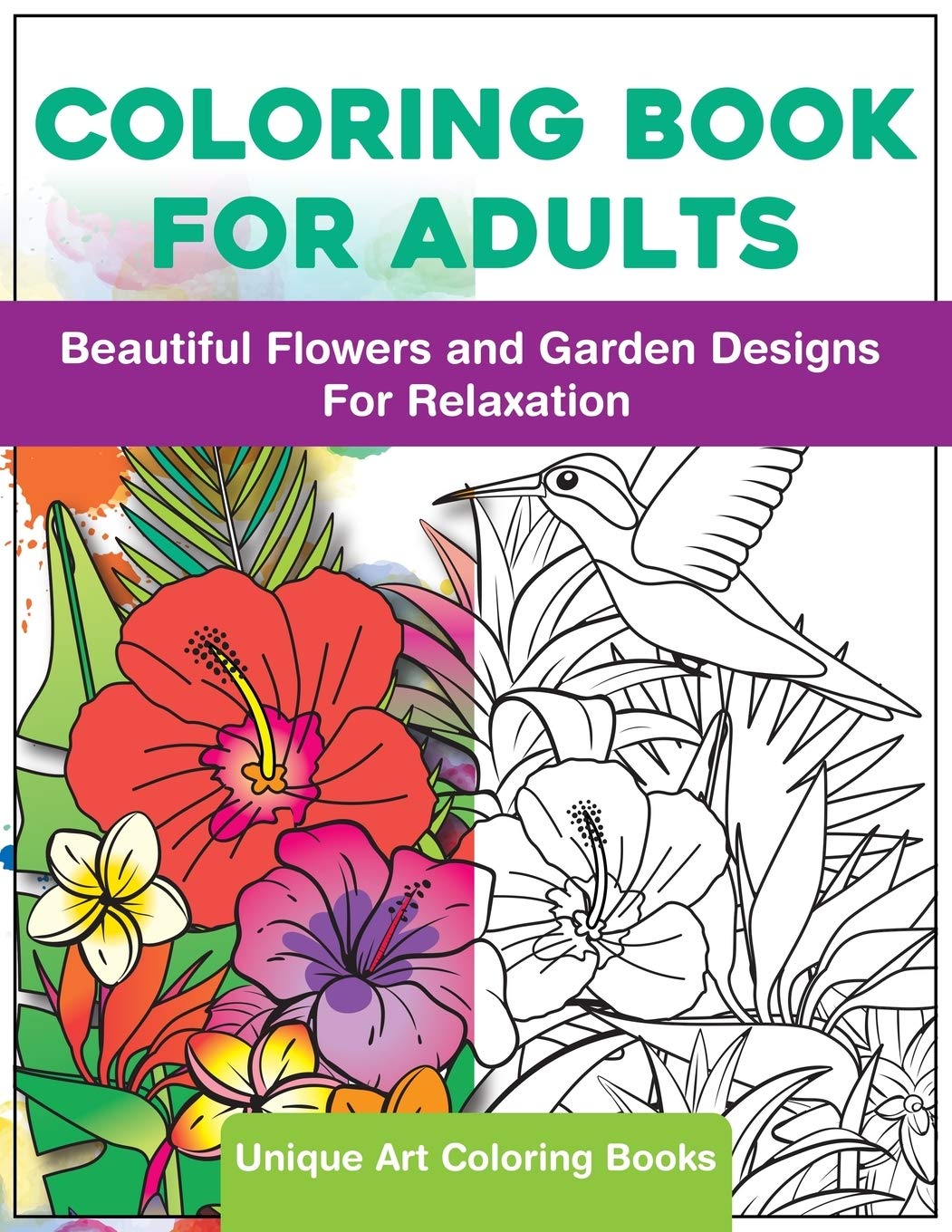 Coloring Book for Adults: Beautiful Flowers and Garden Designs  Giant Adult Coloring Book with Stress Relieving Designs for Rel,Used