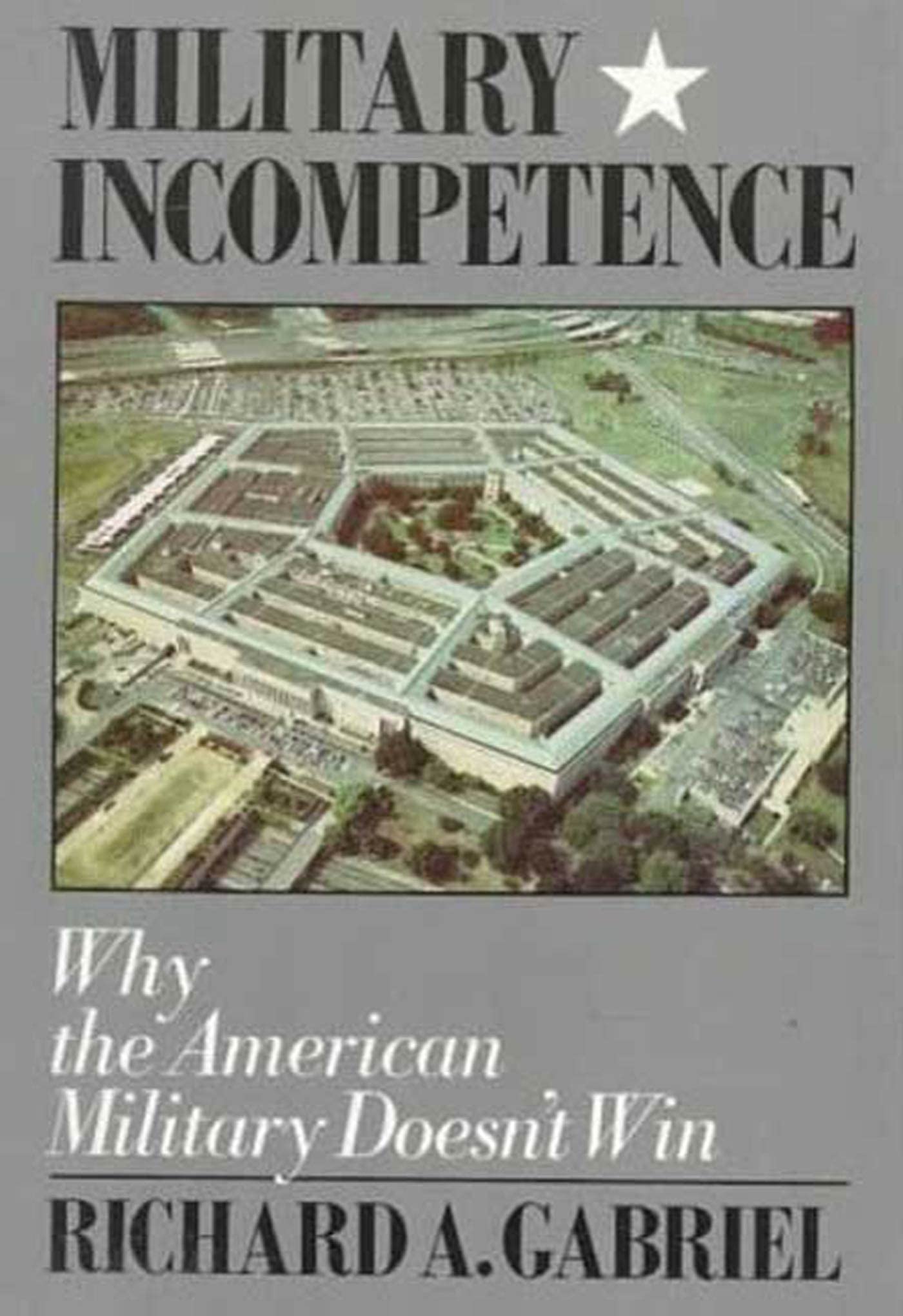 Military Incompetence: Why the American Military Doesn't Win (American Century),Used