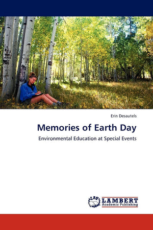 Memories of Earth Day: Environmental Education at Special Events,Used