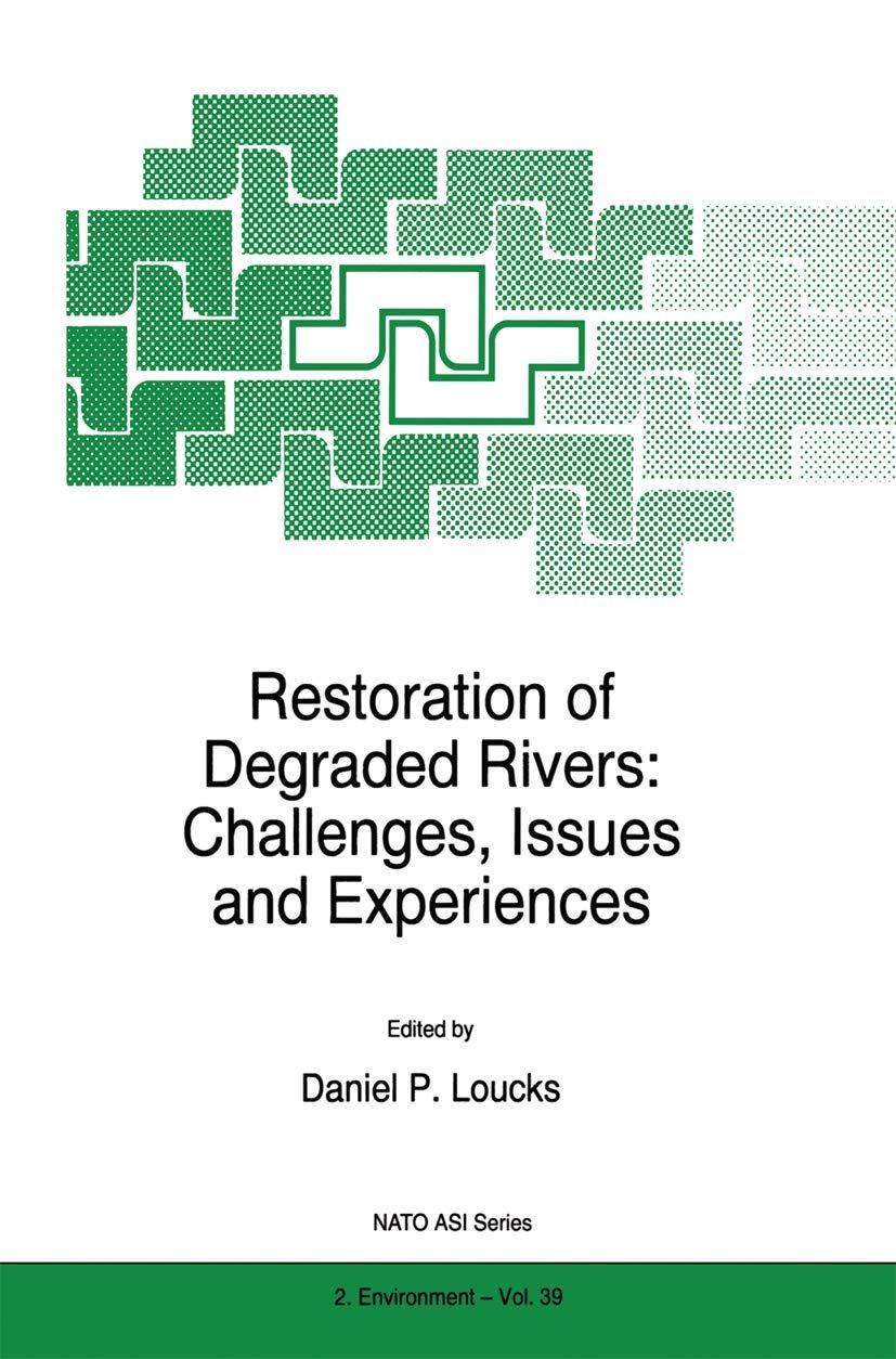 Restoration of Degraded Rivers: Challenges, Issues and Experiences (NATO Science Partnership Subseries: 2, 39),Used