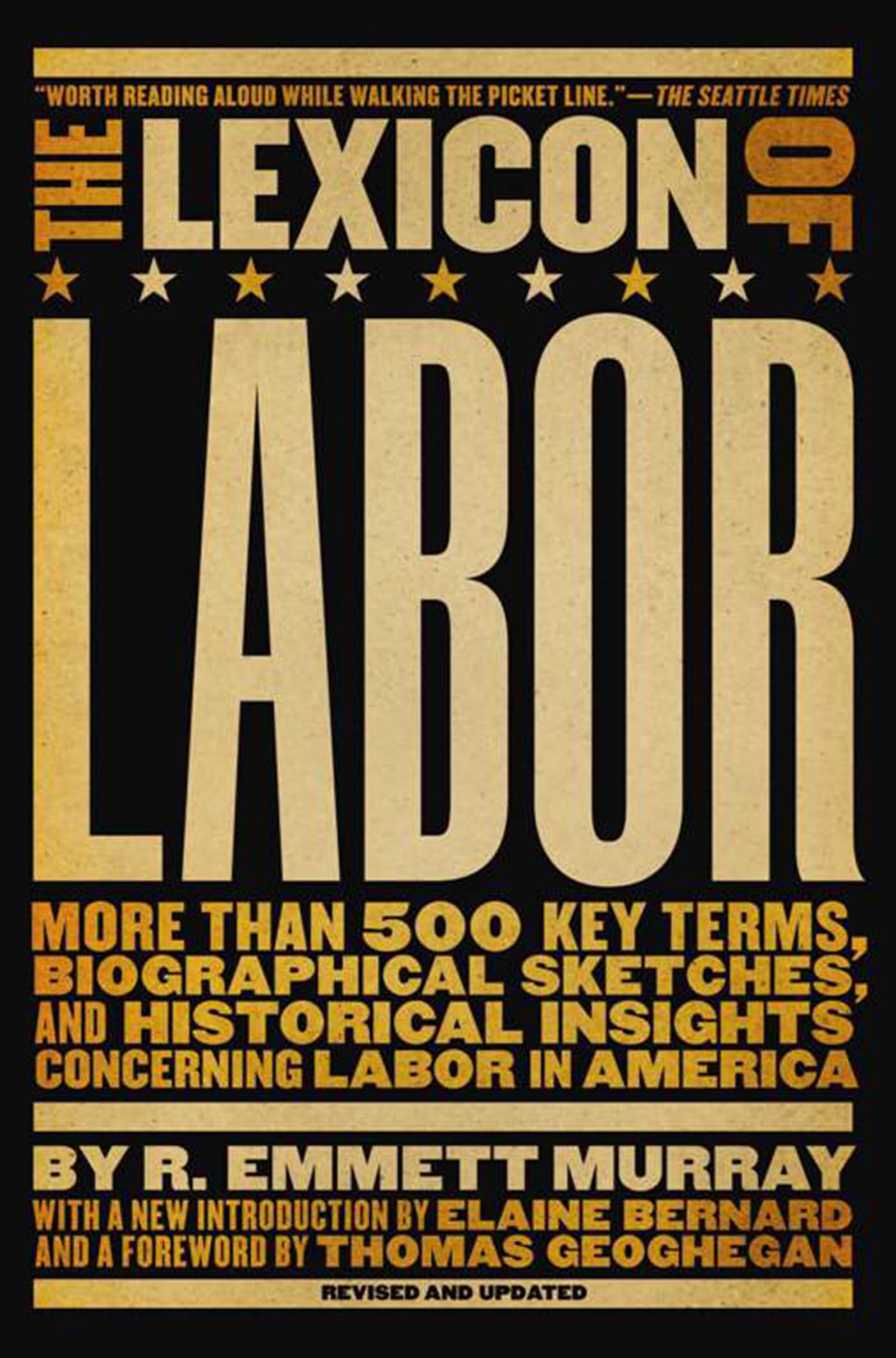 The Lexicon of Labor: More Than 500 Key Terms, Biographical Sketches, and Historical Insights Concerning Labor in America,Used