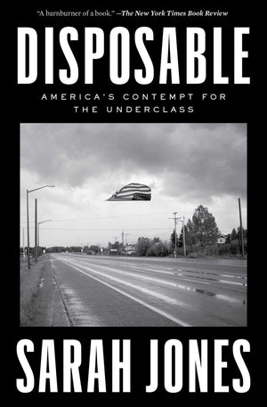 Disposable: AmericaS Contempt For The Underclass