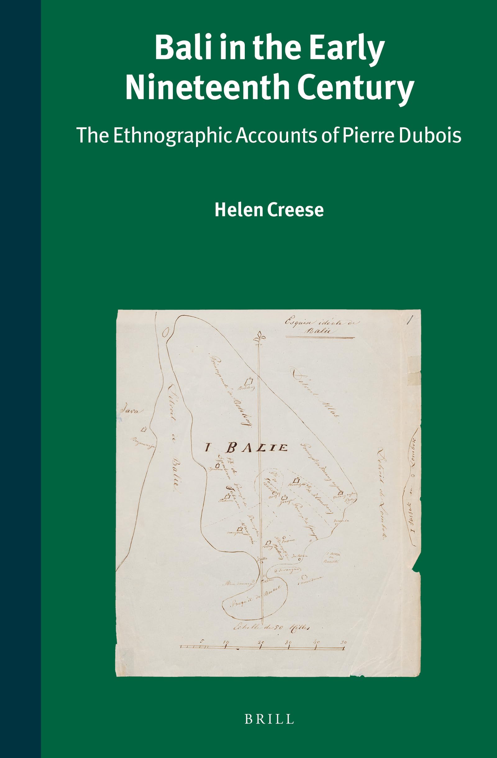 Bali in the Early Nineteenth Century: The Ethnographic Accounts of Pierre Dubois (Verhandelingen Van Het Koninklijk Instituut Vo,Used