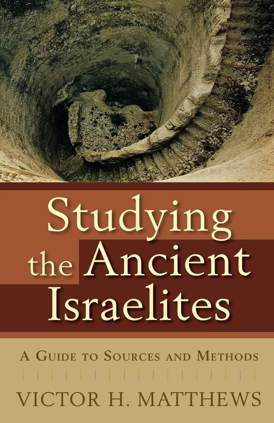 Studying The Ancient Israelites: A Guide To Sources And Methods