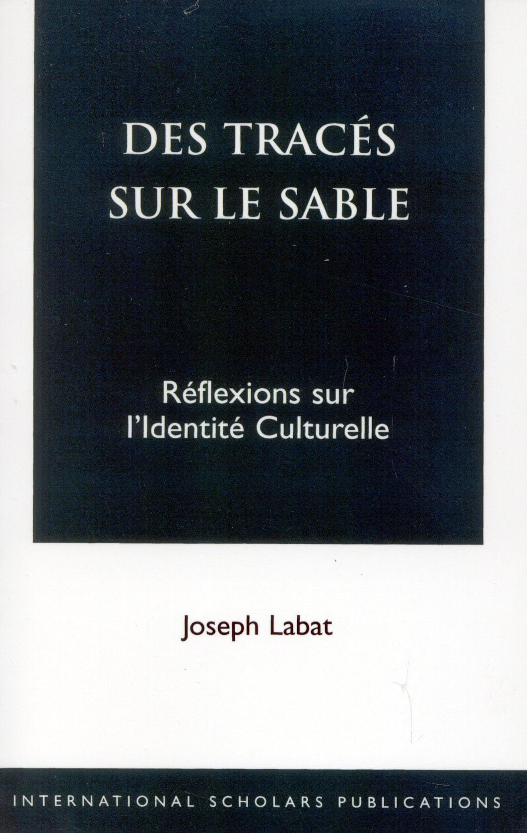 Des Traces Sur Le Sable: Reflexions Sur L'Identite Culturelle,New