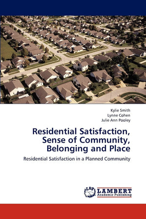 Residential Satisfaction, Sense of Community, Belonging and Place: Residential Satisfaction in a Planned Community,Used
