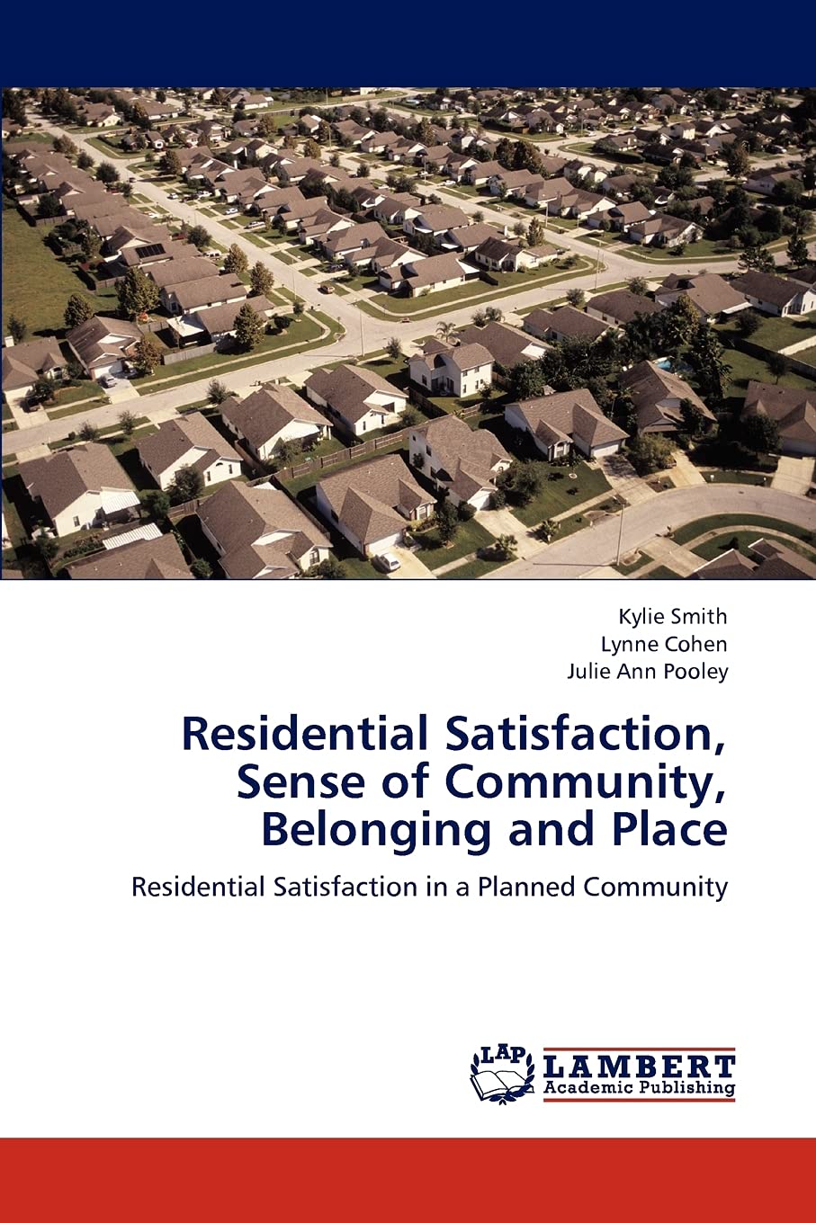 Residential Satisfaction, Sense of Community, Belonging and Place: Residential Satisfaction in a Planned Community,Used