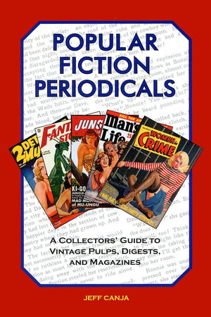Popular Fiction Periodicals: A Collectors' Guide to Vintage Pulps, Digests, and Magazines,Used