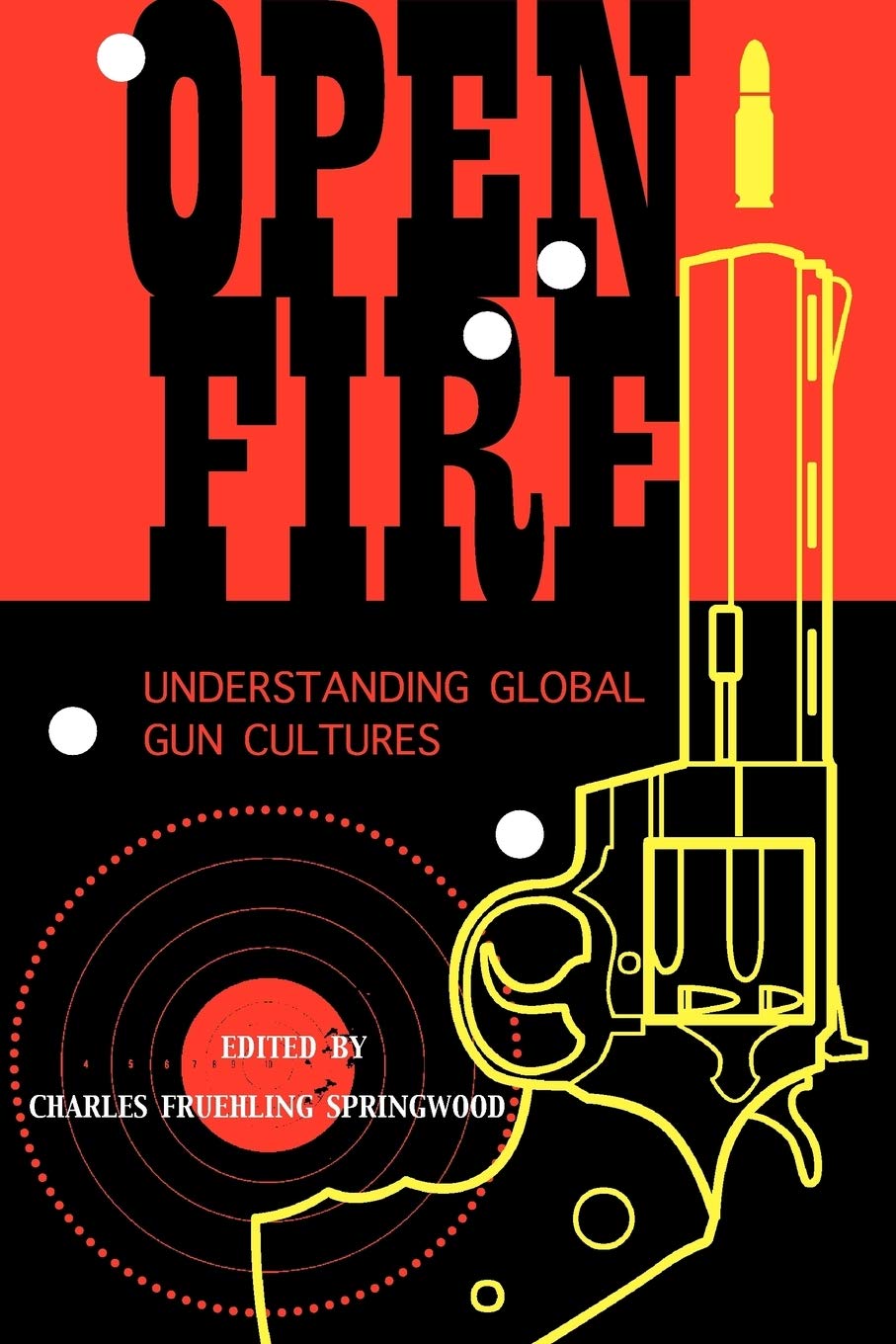 Open Fire: Understanding Global Gun Cultures