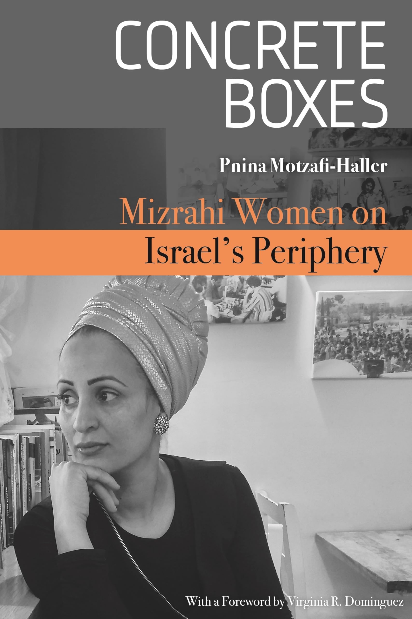 Concrete Boxes: Mizrahi Women On Israel'S Periphery (Raphael Patai Series In Jewish Folklore And Anthropology),Used