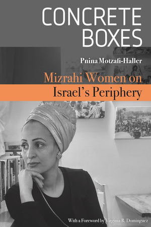 Concrete Boxes: Mizrahi Women On Israel'S Periphery (Raphael Patai Series In Jewish Folklore And Anthropology),Used