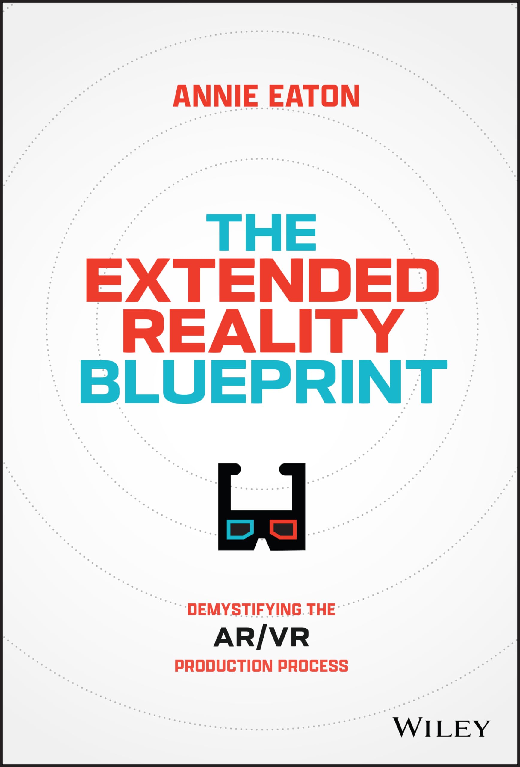The Extended Reality Blueprint: Demystifying The Ar/Vr Production Process