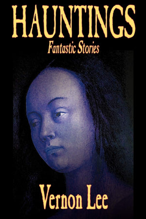 Hauntings by Vernon Lee, Fiction, Horror,Used