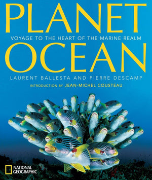 Planet Ocean: Voyage To The Heart Of The Marine Realm
