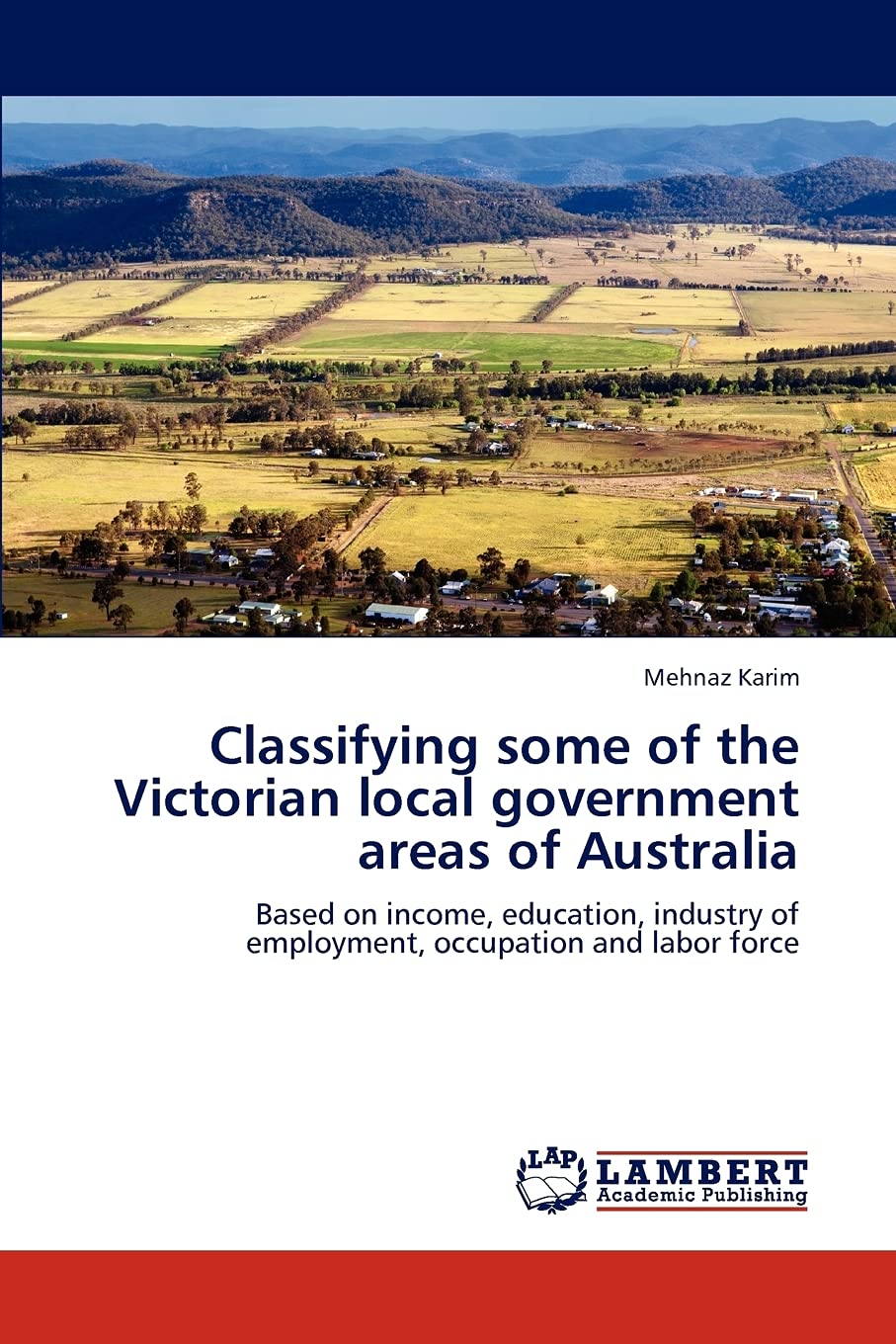 Classifying some of the Victorian local government areas of Australia: Based on income, education, industry of employment, occup,Used