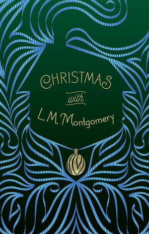 Christmas With L. M. Montgomery (Signature Select Classics)